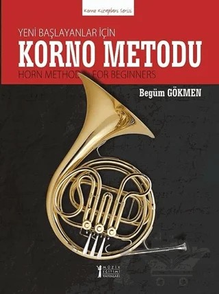 Yeni Başlayanlar İçin Korno Metodu – Begüm Gökmen – Müzik Eğitimi Yayınları kitap kapağı