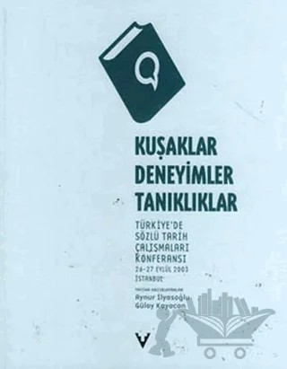 Kuşaklar, Deneyimler, Tanıklıklar Türkiye’de Sözlü Tarih Çalışmaları Konferansı – Kolektif – Tarih Vakfı Yurt Yayınları kitap kapağı