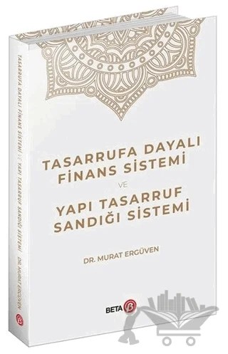 Tasarrufa Dayalı Finans Sistemi ve Yapı Tasarruf Sandığı Sistemi – Murat Ergüven – Beta Yayınevi kitap kapağı
