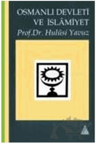 Siyaset ve KültürTarihi Açısından Osmanlı Devleti ve İslamiyet – Hulusi Yavuz – İz Yayıncılık kitap kapağı