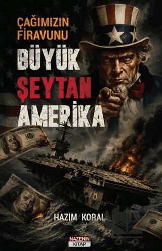 Çağımızın Firavunu Büyük Şeytan Amerika – Hazım Koral – Nazenin Kitap kitap kapağı