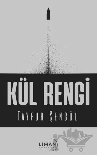 Kül Rengi – Tayfur Şengül – Liman Yayınevi kitap kapağı