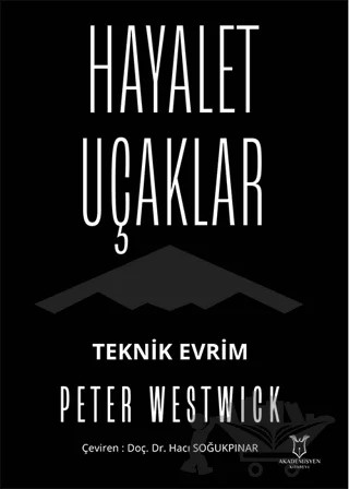 Hayalet Uçaklar Teknik Evrim – Kolektif – Akademisyen Kitabevi kitap kapağı