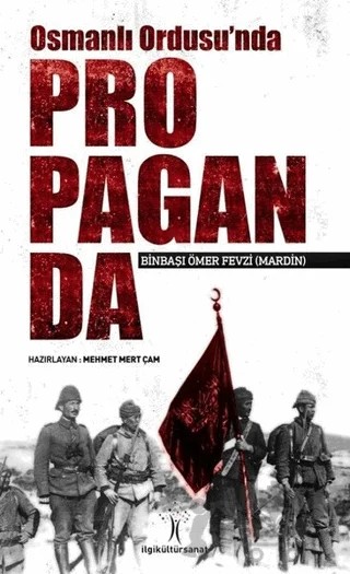 Osmanlı Ordusu'nda Propaganda – Ömer Fevzi Mardin – İlgi Kültür Sanat Yayınları kitap kapağı
