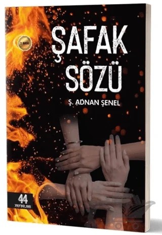 Şafak Sözü – Ş. Adnan Şenel – 44 Yayınları kitap kapağı