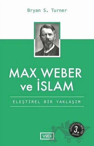 Max Weber ve İslam – Bryan S. Turner – Vadi Yayınları kitap kapağı