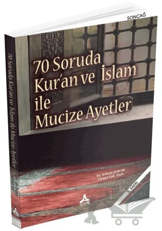 70 Soruda Kur’an ve İslam İle Mucize Ayetler – Orhun Aydede – Sonçağ Yayınları kitap kapağı