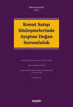 Konut Satışı Sözleşmelerinde Ayıptan Doğan Sorumluluk – Elif Ceren Kaya – Seçkin Yayıncılık kitap kapağı