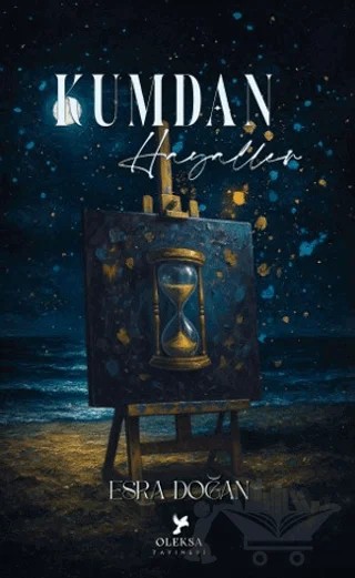 Kumdan Hayaller – Esra Doğan – Oleksa Yayınevi kitap kapağı