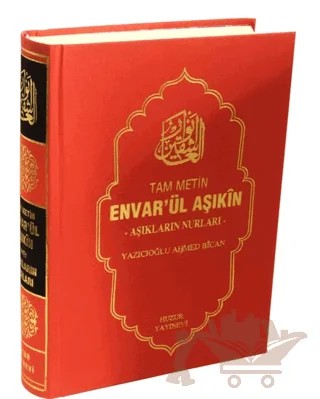 Envarül Aşıkın - Aşıkların Nurları (Tam Metin) Farklı Renk Seçenekleri – Yazıcıoğlu Ahmed Bîcan – Huzur Yayınevi kitap kapağı