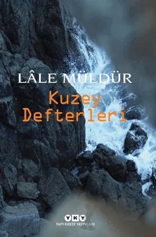 Kuzey Defterleri – Lale Müldür – Yapı Kredi Yayınları kitap kapağı