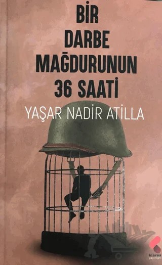 Bir Darbe Mağdurunun 36 Saati – Yaşar Nadir Atilla – Klaros Yayınları kitap kapağı