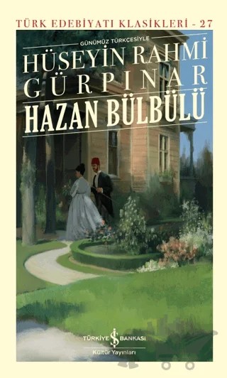 Hazan Bülbülü – Hüseyin Rahmi Gürpınar – İş Bankası Kültür Yayınları kitap kapağı
