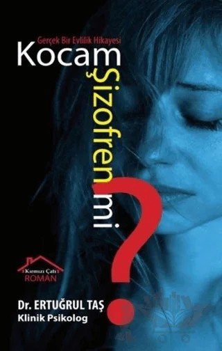 Kocam Şizofren mi? – Ertuğrul Taş – Kırmızı Çatı Yayınları kitap kapağı