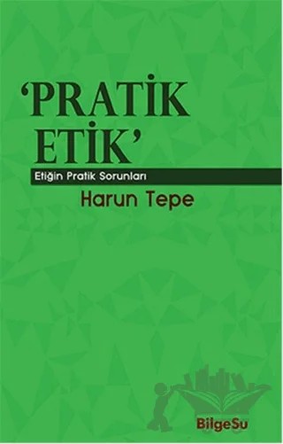 Pratik Etik – Harun Tepe – BilgeSu Yayıncılık kitap kapağı