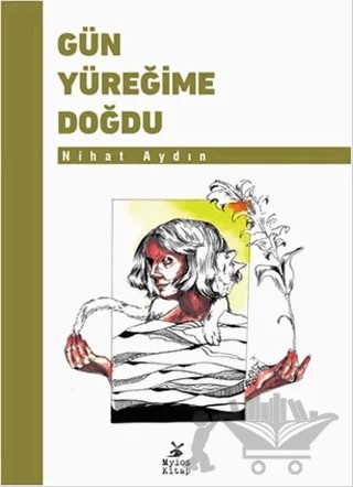 Gün Yüreğime Doğdu – Nihat Aydın – Mylos Kitap kitap kapağı