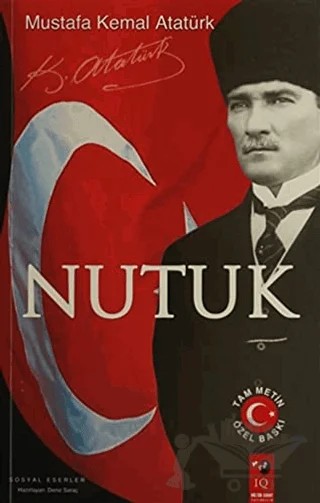 Nutuk - Tam Metin Özel Baskı – Mustafa Kemal Atatürk – IQ Kültür Sanat Yayıncılık kitap kapağı