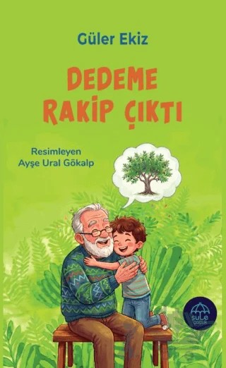 Dedeme Rakip Çıktı – Güler Ekiz – Şule Yayınları kitap kapağı