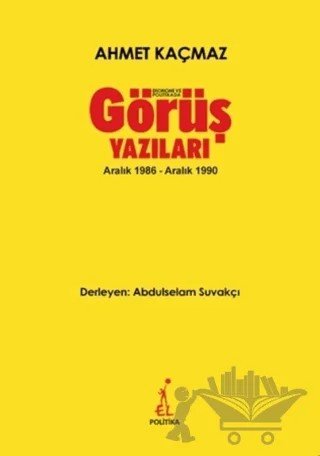Ekonomi ve Politikada Görüş Yazıları – Ahmet Kaçmaz – El Yayınları kitap kapağı