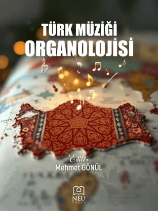 Türk Müziği Organolojisi – Mehmet Gönül – Necmettin Erbakan Üniversitesi Yayınları kitap kapağı
