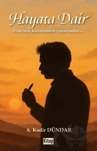 Hayata Dair – A. Kadir Dündar – Kitap Dünyası Yayınları kitap kapağı