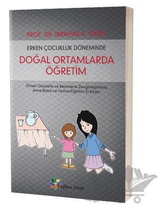 Erken Çocukluk Döneminde Doğal Ortamlarda Öğretim – İbrahim H. Diken – Eğiten Kitap kitap kapağı