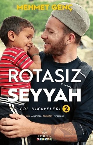 Rotasız Seyyah Yol Hikayeleri - 2 – Mehmet Genç – Ephesus Yayınları kitap kapağı
