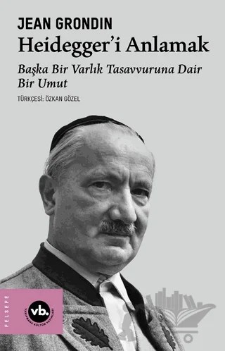 Heidegger’i Anlamak – Jean Grondin – Vakıfbank Kültür Yayınları kitap kapağı
