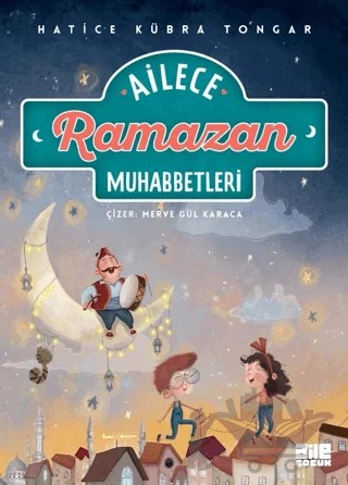 Ailece Ramazan Muhabbetleri – Hatice Kübra Tongar – Aile Yayınları kitap kapağı