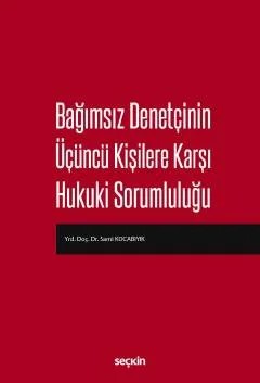 Bağımsız Denetçinin Üçüncü Kişilere Karşı Hukuki Sorumluluğu – Sami Kocabıyık – Seçkin Yayıncılık kitap kapağı