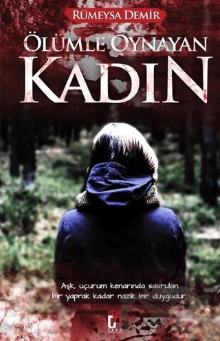 Ölümle Oynayan Kadın – Rümeysa Demir – Uğur Tuna Yayınları kitap kapağı