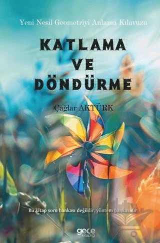 Yeni Nesil Geometriyi Anlama Kılavuzu - Katlama ve Döndürme – Çağlar Aktürk – Gece Kitaplığı kitap kapağı