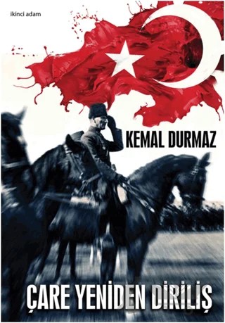 Çare Yeniden Diriliş – Kemal Durmaz – İkinci Adam Yayınları kitap kapağı