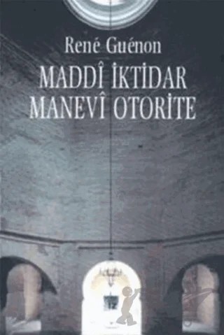 Maddi İktidar Manevi Otorite – Rene Guenon – İz Yayıncılık kitap kapağı