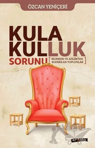 Kula Kulluk Sorunu – Özcan Yeniçeri – Kripto Basım Yayın kitap kapağı