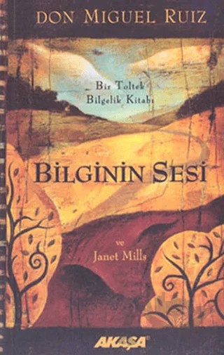 Bilginin Sesi – Don Miguel Ruiz – Akaşa Yayınları kitap kapağı