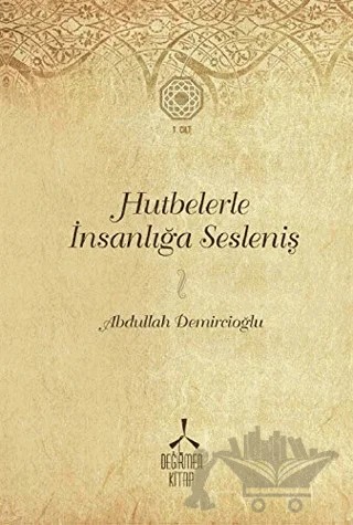 Hutbelerle İnsanlığa Sesleniş - Cilt 1 – Abdullah Demircioğlu – Değirmen Kitap kitap kapağı