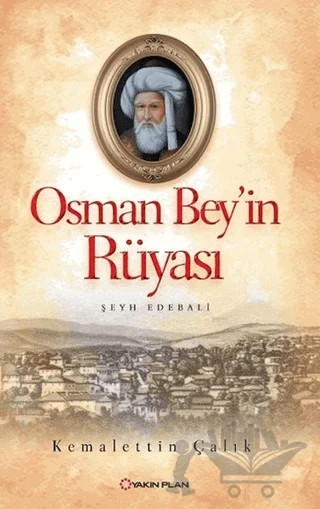 Osman Bey’in Rüyası – Kemalettin Çalık – Yakın Plan Yayınları kitap kapağı