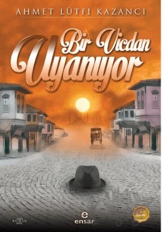 Bir Vicdan Uyanıyor – Ahmet Lütfi Kazancı – Ensar Neşriyat kitap kapağı
