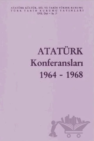 Atatürk Konferansları 1964 - 1968 Cilt: 2 – Kolektif – Türk Tarih Kurumu Yayınları kitap kapağı