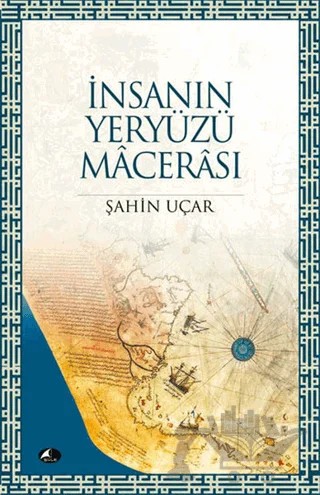 İnsanın Yeryüzü Macerası – Şahin Uçar – Şule Yayınları kitap kapağı