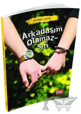 Arkadaşım Olamazsın – Nursel Çetin – Top Yayıncılık kitap kapağı