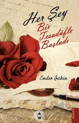 Her Şey Bir Tesadüfle Başladı – Ender Şahin – Fener Yayınları kitap kapağı