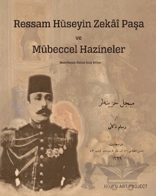 Ressam Hüseyin Zekai Paşa ve Mübeccel Hazineler – Özlem İnay Erten – Bozlu Art Project kitap kapağı