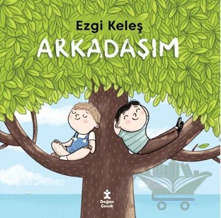 Arkadaşım – Ezgi Keleş – Doğan Çocuk kitap kapağı
