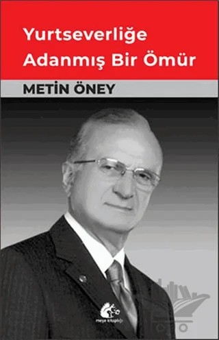 Yurtseverliğe Adanmış Bir Ömür – Metin ÖNEY – Meşe Kitaplığı kitap kapağı