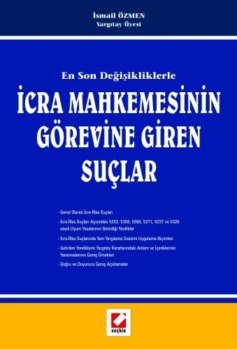 En Son Değişikliklerleİcra Mahkemesinin Görevine Giren Suçlar – İsmail Özmen – Seçkin Yayıncılık kitap kapağı