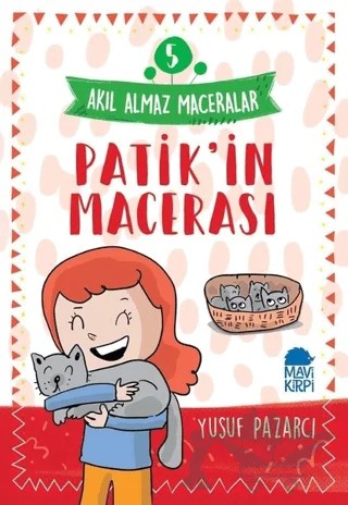 Patik'in Macerası - Akıl Almaz Maceralar 5 – Yusuf Pazarcı – Mavi Kirpi Yayınları kitap kapağı