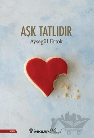 Aşk Tatlıdır – Ayşegül Ertok – İnkılap Kitabevi kitap kapağı