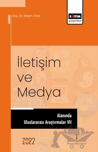 İletişim ve Medya Alanında Uluslararası Araştırmalar VII – Kolektif – Eğitim Yayınevi - Bilimsel Eserler kitap kapağı